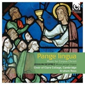 Download track 3. Josquin Desprez: Missa Pange Lingua - Gloria Choir Of Clare College, Cambridge