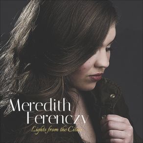 Download track We've Got Everything Meredith Ferenczy