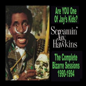 Download track I Want Your Body (Remastered) Screamin' Jay Hawkins