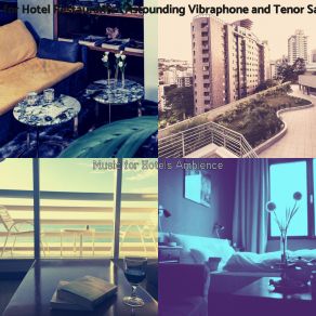 Download track Opulent Luxury Hotels Music For Hotels Ambience