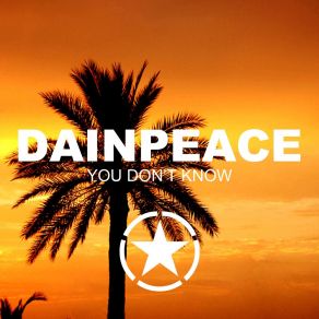 Download track You Don't Know (Extended Mix) Dainpeace