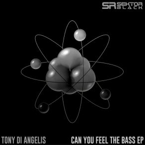 Download track Can You Feel The Bass Tony Di Angelis