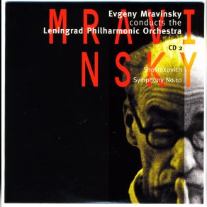 Download track Shostakovich Symphony No. 10 In E Minor, Op. 93 - III. Allegretto The Leningrad Philharmonic Orchestra, Evgeni Mravinsky, Leningrad Philharmonic Orchestra Evgeny Mravinsky