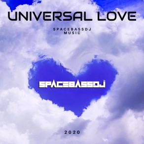 Download track Universal Love SPACEBASSDJ