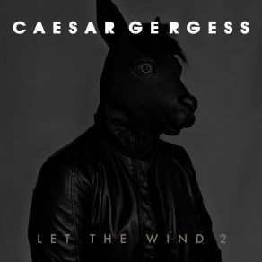 Download track Let The Wind (The Garland Cult Ambient Mix) Caesar Gergess