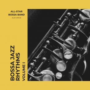 Download track Bossa Nova Groove Alex Grace, All-Star Bossa Band