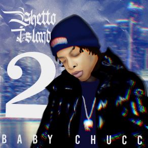 Download track I Be On Dat Baby Chucc