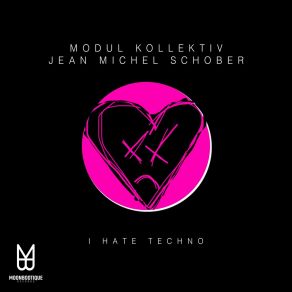 Download track I Hate Techno (Instrumental) Jean Michel SchoberΟΡΓΑΝΙΚΟ