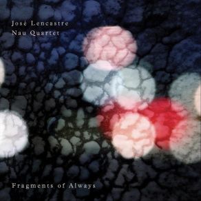 Download track Axis Mundi José Lencastre Nau Quartet