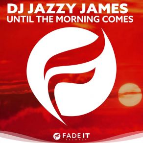 Download track Until The Morning Comes (Techhouse Tune) DJ Jazzy James