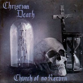 Download track Church Of No Return (Endured Version)  Christian DeathGitane DeMone, Valor