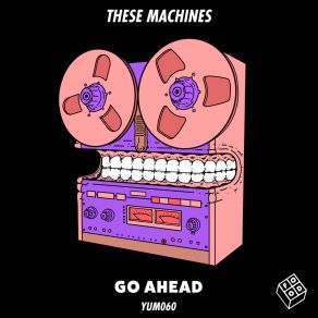 Download track Go Ahead (MASC Remix) These MachinesMark Archer, Shadow Child, Masc