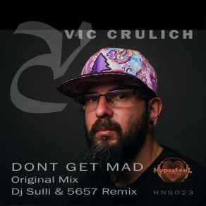 Download track Don't Get Mad (Dj Sulli & 5657 Remix) Vic Crulich