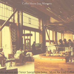 Download track Sumptuous Iced Coffee Coffee House Jazz Moments