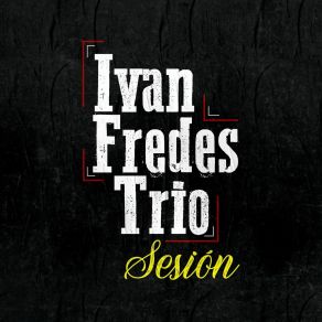 Download track Loca Pero Dulce (En Vivo) Iván Fredes Trio