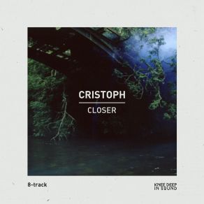 Download track Closer (Dub) Cristoph