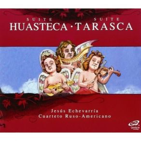 Download track 6. Suite Tarasca. I. Charapan Jesús Echevarría