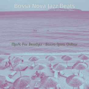 Download track Phenomenal Moods For Tropical Getaways Bossa Nova Jazz Beats