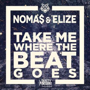 Download track Take Me Where The Beat Goes (LA House Remix) Noma$ Elize