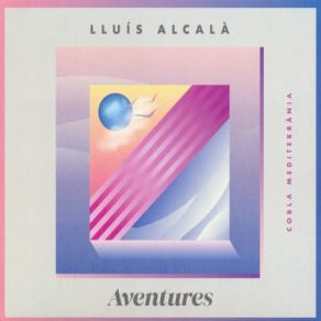 Download track Terra A La Vista! (Aventura - Suite Per A Cobla I Percussió) Cobla Mediterrània, Lluís Alcalà