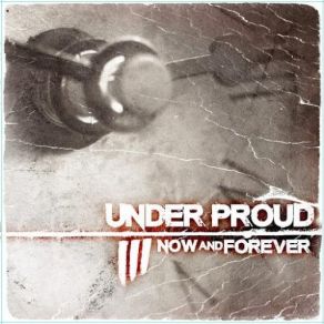 Download track Now And Forever Under Proud