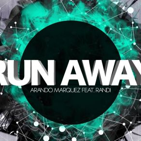 Download track Run Away (Radio Edit) Arando Marquez, Randi