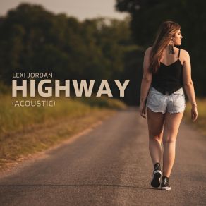 Download track Highway (Acoustic) Lexi Jordan