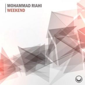 Download track Weekend (Original Mix) Mohammad Riahi