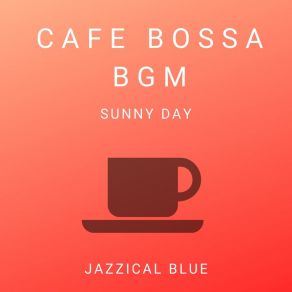 Download track Bask In The Sun Jazzical Blue