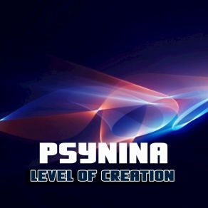 Download track Level Of Creation (PsyNina Remix) Psynina