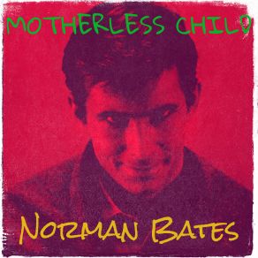 Download track Motherless Child Norman Bates