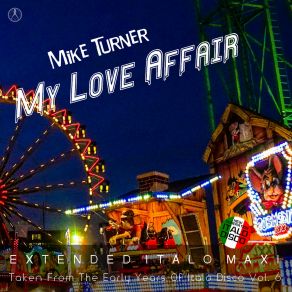 Download track My Love Affair (Short Vocal Galaxy Mix) Mike Turner