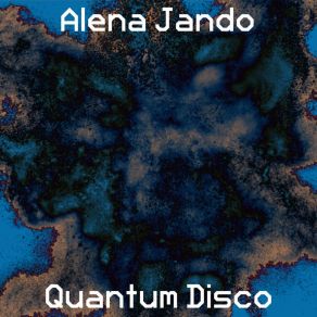 Download track Quantum Disco Alena Jando