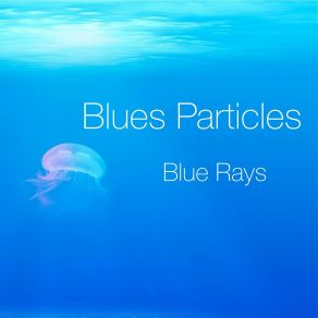 Download track I Tried Blues Particles