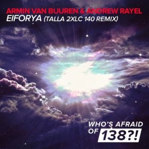 Download track EIFORYA (Talla 2XLC 140 Remix) Armin Van Buuren, Andrew Rayel