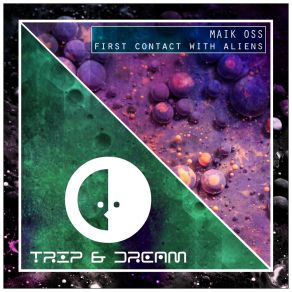 Download track First Contact With Aliens Maik Oss