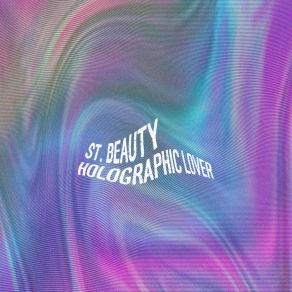 Download track Holographic Lover St. Beauty