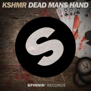 Download track Dead Mans Hand (Original Mix) Kshmr