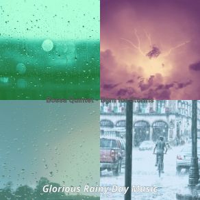 Download track Bossa Quintet Soundtrack For Storms Glorious Rainy Day Music