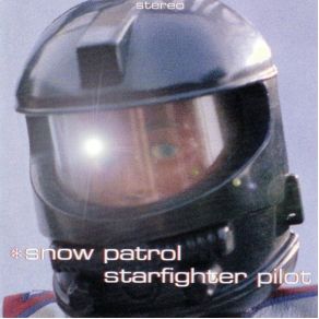 Download track Starfighter Pilot (Radio Mix) Snow Patrol