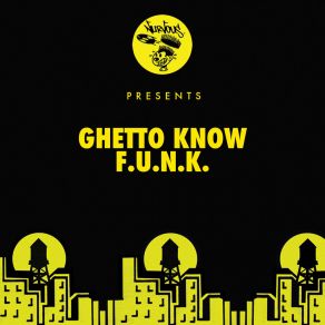 Download track F. U. N. K. (Extended Mix) Ghetto Know