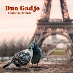 Download track Où Es-Tu Mon Amour Duo Gadjo And Their Hot Friends