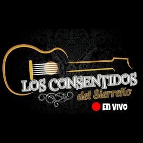 Download track Te Regalo Los Consentidos Del Sierreño