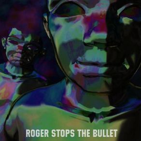 Download track Clown Parade Roger Stops The Bullet