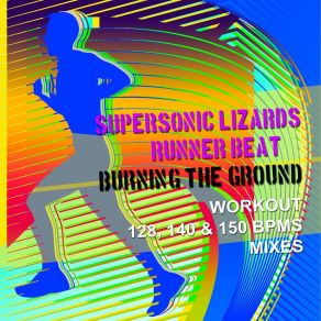 Download track Burning The Ground (Workout 140 Bpms Instrumental Mix) Supersonic Lizards