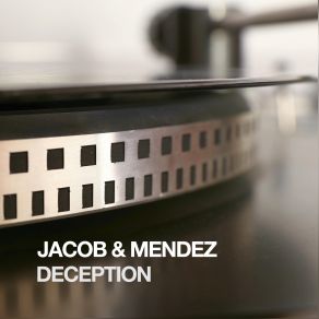 Download track Deception (Original) Jacob & Mendez