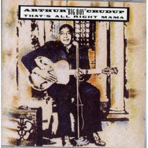 Download track Keep Your Arms Around Me Arthur ''Big Boy'' Crudup