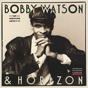 Download track What Can I Do For You Bobby Watson, Horizon