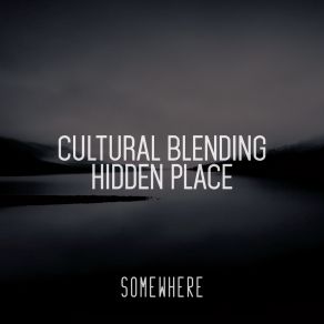 Download track Hidden Place Cultural Blending