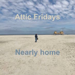 Download track Nearly Home Attic Fridays